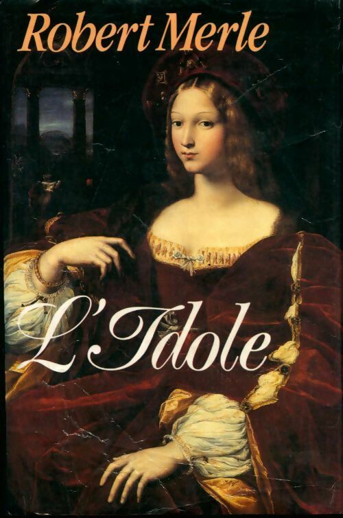 Livrenpoche : L'idole - Robert Merle - Livre