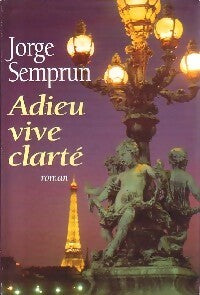 Adieu vive clarté - Jorge Semprun -  Succès du livre - Livre