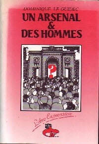 Livrenpoche : Un arsenal & des hommes - Dominique Le Guidec - Livre