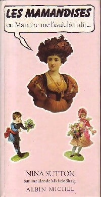 Livrenpoche : Les mamandises ou ma mère l'avait bien dit... - Nina Sutton - Livre