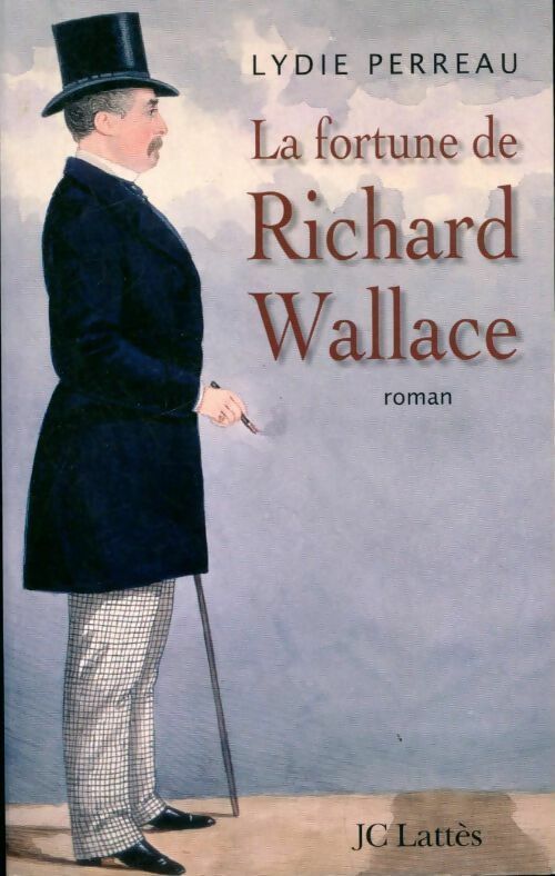 La fortune de Richard Wallace - Lydie Perreau -  Lattès GF - Livre