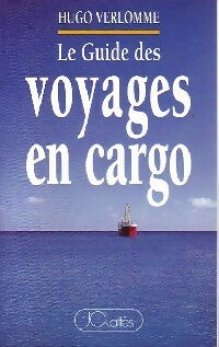 Livrenpoche : Le guide des voyages en cargo - Hugo Verlomme - Livre