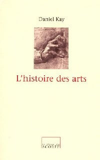 Livrenpoche : L'histoire des arts - Daniel Kay - Livre