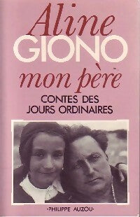 Livrenpoche : Mon père. Contes des jours ordinaires - Aline Giono - Livre