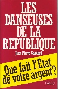 Les danseuses de la république - Jean-Pierre Gaudard -  Belfond GF - Livre