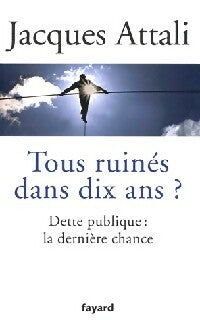 Livrenpoche : Tous ruinés dans 10 ans ? - Jacques Attali - Livre