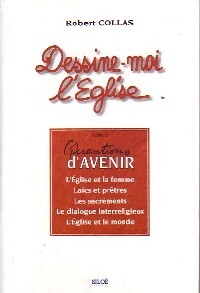 Livrenpoche : Dessine-moi l'Eglise Tome III : Questions d'avenir - Robert Collas - Livre