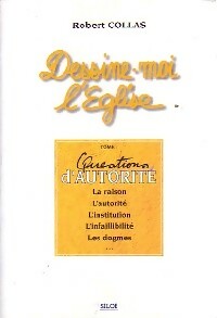 Livrenpoche : Dessine-moi l'Eglise Tome I : Questions d'autorité - Robert Collas - Livre
