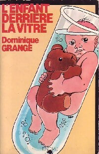 Livrenpoche : L'enfant derrière la vitre - Dominique Grange - Livre