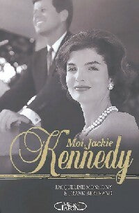 Livrenpoche : Moi, Jackie Kennedy - Jacqueline Monsigny, Frank Bertrand - Livre