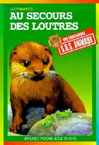 Livrenpoche : Au secours des loutres - Lucy Daniels - Livre