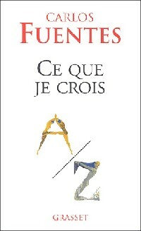 Livrenpoche : Ce que je crois - Carlos Fuentes - Livre