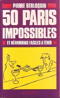 Livrenpoche : 50 Paris impossibles et néanmoins faciles à tenir - Pierre Berloquin - Livre