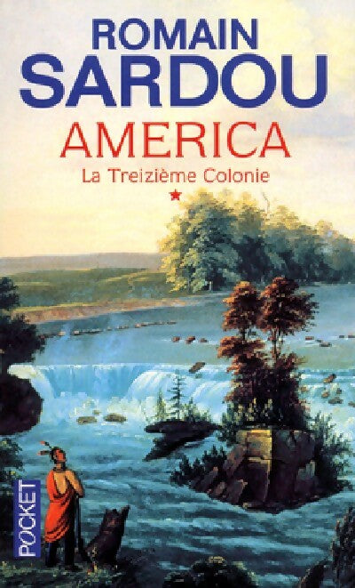 La treizième colonie Tome I : America - Romain Sardou -  Pocket - Livre