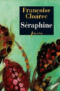 Séraphine - Françoise Cloarec - Livre