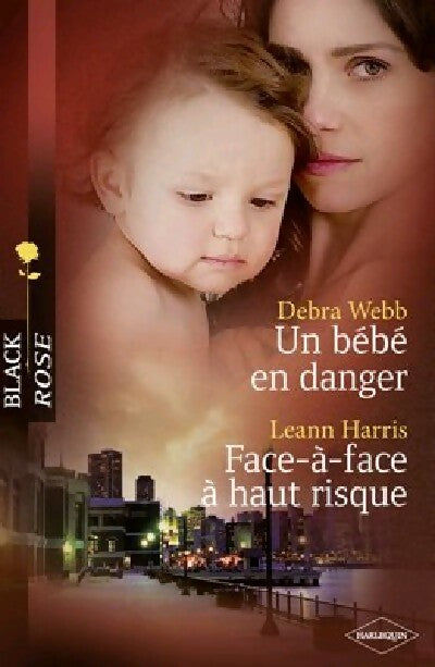 Livrenpoche : Un bébé en danger / Face-à-face à haut risque - Leann Harris, Debra Webb - Livre