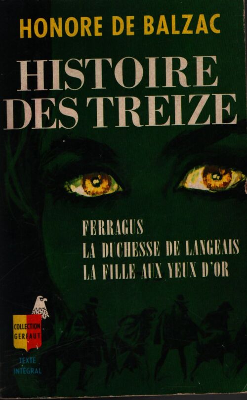 Histoire des treize : Ferragus / La duchesse de Langeais / La fille aux yeux d'or - Honoré De Balzac - Livre