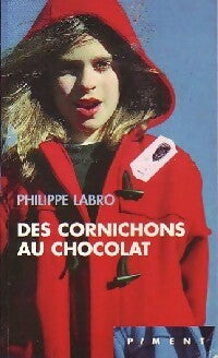 Livrenpoche : Des cornichons au chocolat - Philippe Labro - Livre