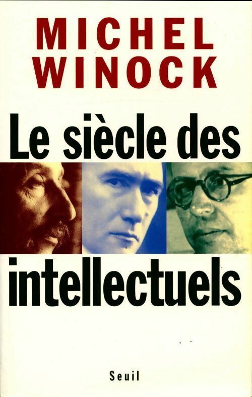 Livrenpoche : Le siècle des intellectuels - Michel Winock - Livre