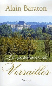 Livrenpoche : Le jardinier de Versailles - Alain Baraton - Livre