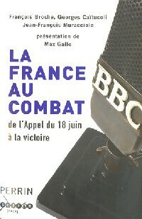 Livrenpoche : La France au combat. De l'Appel du 18 juin à la victoire - Jean-François Muracciole, François Broche, Georges Caïtucoli - Livre