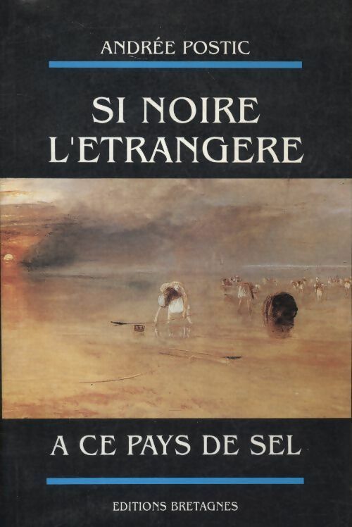 Livrenpoche : Si noire l'étrangère à ce pays de sel - Andrée Postic - Livre