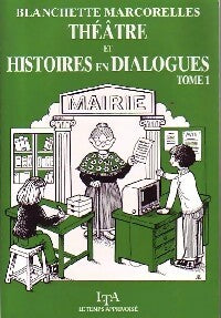 Livrenpoche : Théâtre et histoires en dialogues Tome I - Blanchette Marcorelles - Livre