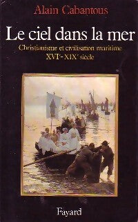 Livrenpoche : Le ciel dans la mer - Alain Cabantous - Livre