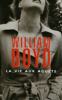 Livrenpoche : La vie aux aguets - William Boyd - Livre