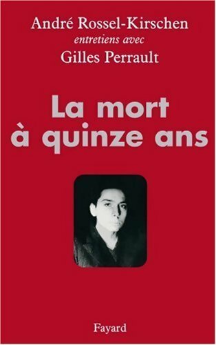 Livrenpoche : La mort à quinze ans - Gilles Perrault, André Rossel-Kirschen - Livre