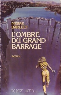Livrenpoche : L'ombre du grand barrage - Pierre Barluet - Livre