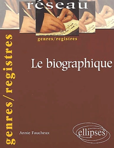 Livrenpoche : Le biographique - Annie Faucheux - Livre