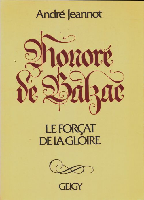 Livrenpoche : Honoré de Balzac. Le forçat de la gloire - André Jeannot - Livre