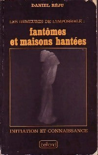 Livrenpoche : Les demeures de l'impossible. Fantômes et maisons hantées - Daniel Réju - Livre