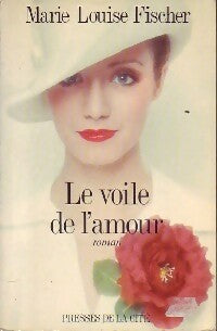 Le voile de l'amour - Marie-Louise Fischer -  Presses de la Cité GF - Livre