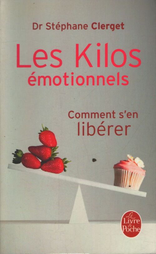 Les kilos émotionnels - Docteur Stéphane Clerget - Livre