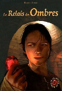 Livrenpoche : Le grimoire au rubis Tome IX : Le relais des ombres - Béatrice Bottet - Livre