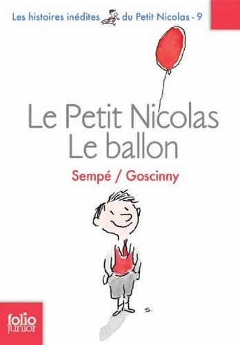 Livrenpoche : Les histoires inédites du petit Nicolas Tome IX : Le ballon - René Goscinny, Sempé - Livre