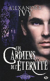 Livrenpoche : Les gardiens de l'éternité Tome IV : Cezar - Alexandra Ivy - Livre