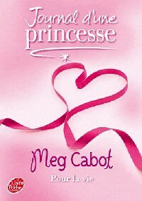 Livrenpoche : Journal d'une princesse Tome X : Pour la vie - Meg Cabot - Livre