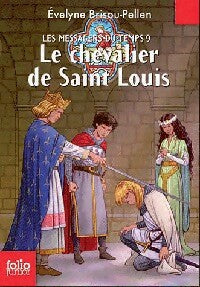 Livrenpoche : Les messagers du temps Tome IX : Le chevalier de Saint-Louis - Evelyne Brisou-Pellen - Livre