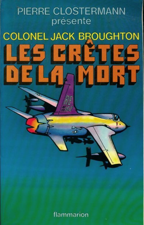 Livrenpoche : Les crêtes de la mort - Colonel Jack Broughton - Livre