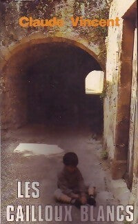 Livrenpoche : Les cailloux blancs - Claude Vincent - Livre