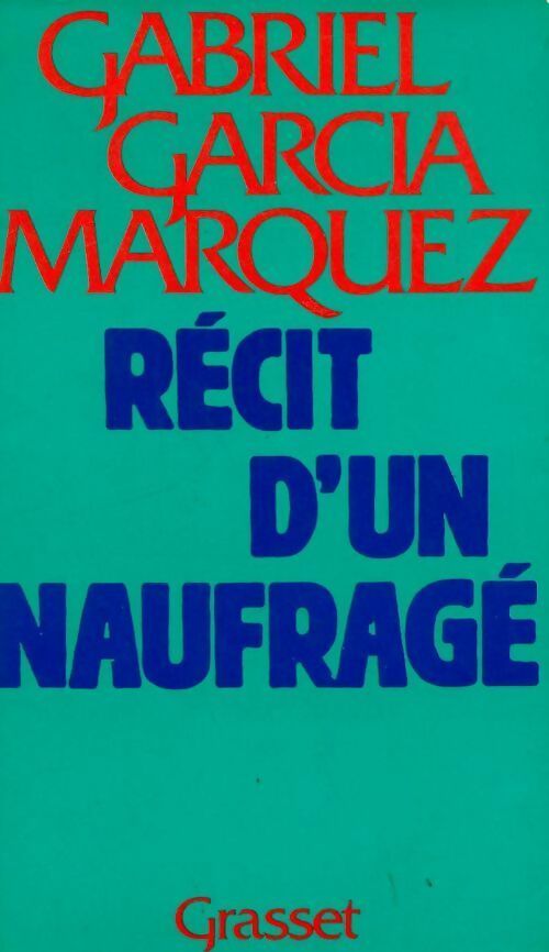 Livrenpoche : Récit d'un naufragé - Gabriel Garcìa Màrquez - Livre