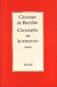 Livrenpoche : Christophe ou la traversée - Christian De Bartillat - Livre