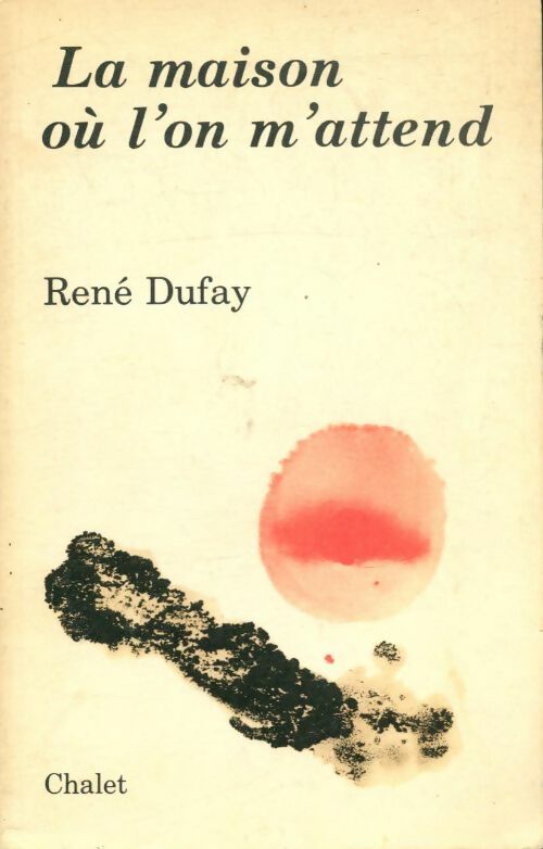 Livrenpoche : La maison où l'on m'attend - René Dufay - Livre
