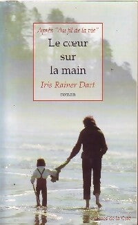 Livrenpoche : Le coeur sur la main - Iris Rainer Dart - Livre
