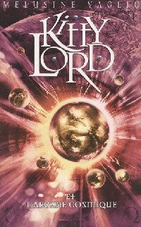 Livrenpoche : Kitty Lord et l'arcane cosmique - Mélusine Vaglio - Livre