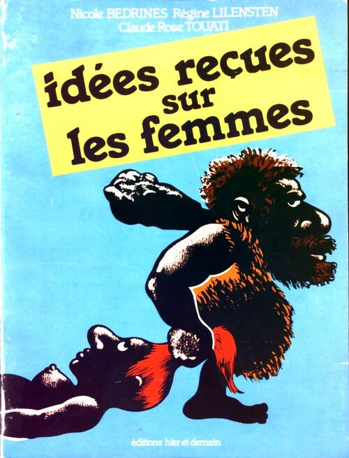 Livrenpoche : Idées reçues sur les femmes - Claude-Rose Touati, Nicole Bedrines, Régine Lilensten - Livre