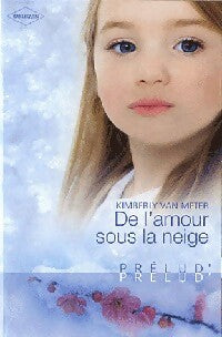 Livrenpoche : De l'amour sous la neige - Kimberly Van Meter - Livre